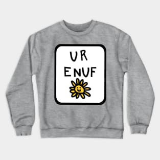 You Are Enough U R ENUF with Daisy Graphic Crewneck Sweatshirt